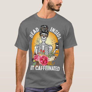 T-shirt Mort à l'intérieur mais caféiné, Squelette café fl