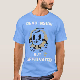 T-shirt Mort À L'Intérieur Mais Caffiné 5