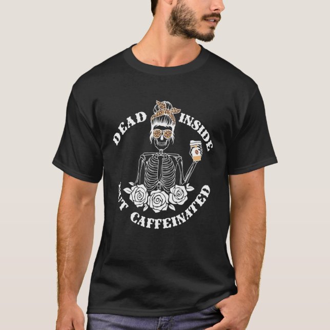 T-shirt Mort À L'Intérieur Mais Caffiné Fleur Skeleton Mam (Devant)