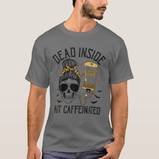 T-shirt Mort À L'Intérieur Mais Caffiné Squelette Femme Ca