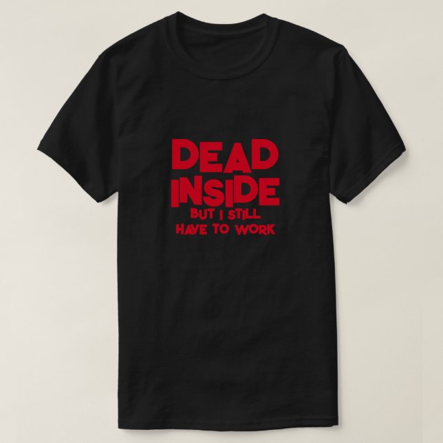 T-SHIRT MORT À L'INTÉRIEUR MAIS ENCORE DRÔLE (Design devant)
