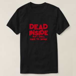 T-SHIRT MORT À L'INTÉRIEUR MAIS ENCORE DRÔLE