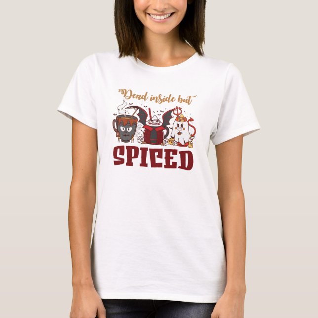 T-shirt Mort À L'Intérieur Mais Épicé (Devant)