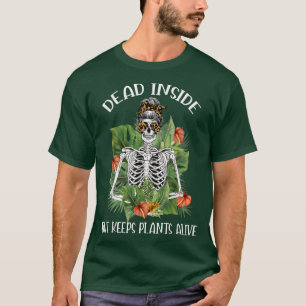 T-shirt Mort à l'intérieur mais garder les Plantes en vie