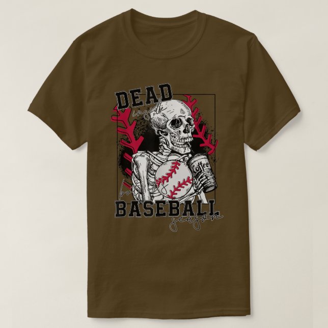 T-shirt Mort à l'intérieur mais la saison de baseball drôl (Design devant)