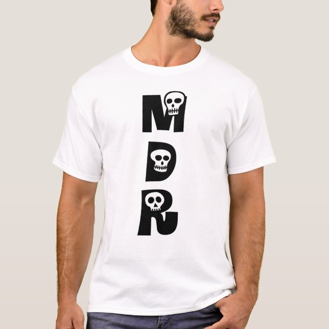 T-SHIRT MORT DE RIRE !  (Devant)