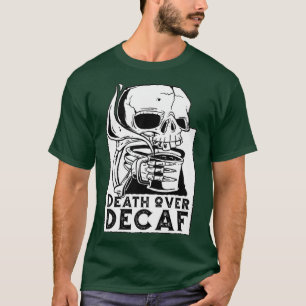 T-shirt mort sur le squelette décaf le crâne de café drôle