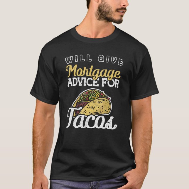 T-shirt Mortgage Advice Tacos Mortgage Loan Officer (Devant)
