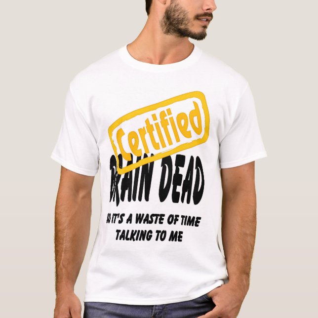 T-shirt Morts certifiés de cerveau (Devant)