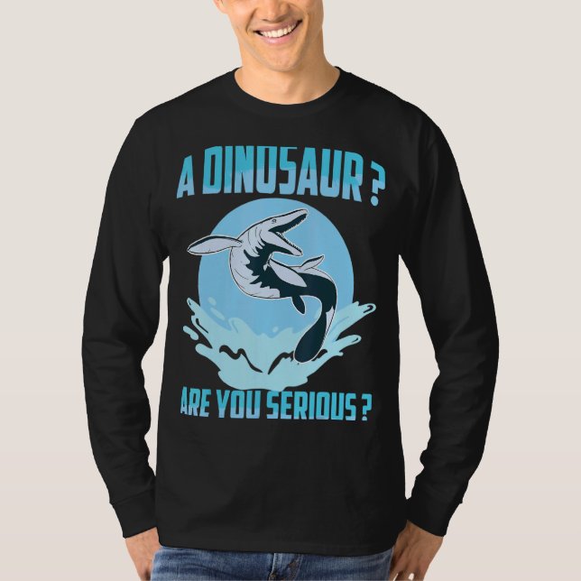 T-shirt Mosasaurus Préhistorique A Dinosaure Êtes-Vous Sér (Devant)