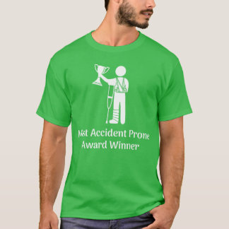 T-shirt Most Accident Prone Award Winner Injury Funny Get 