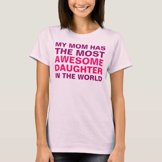 T-shirt Most Awesome Daughter Saying (Devant)