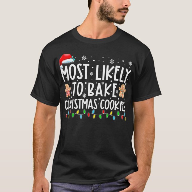 T-shirt Most Likely To Bake Christmas Cookies Funny Baker  (Devant)