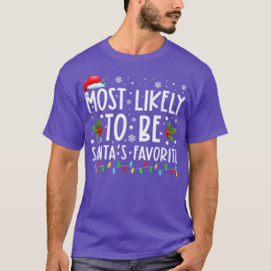 T-shirt Most Likely To Be Santas Favorite Funny Christmas 
