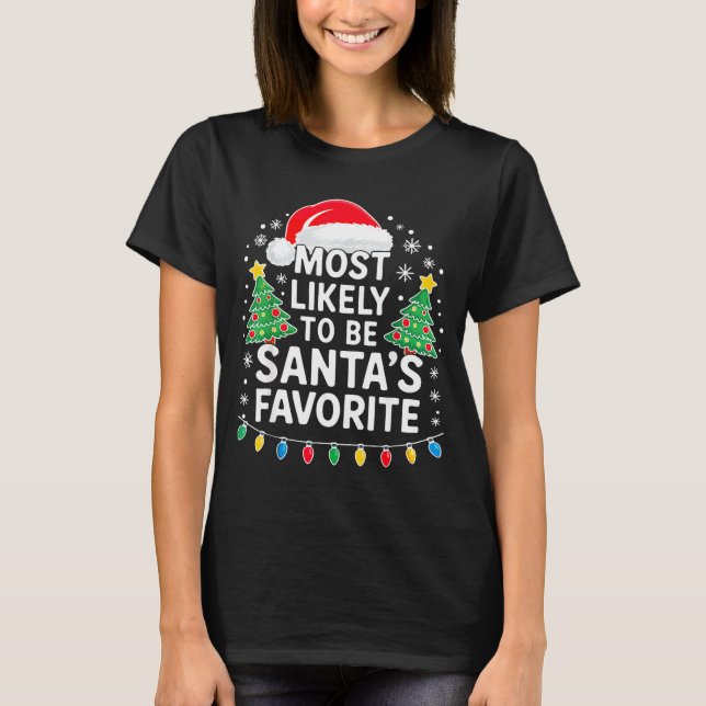 T-shirt Most Likely To Be Santa's Favorite Shirt Family Ch (Devant)