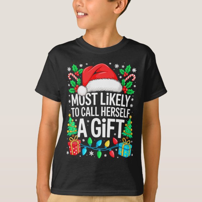 T-shirt Most Likely To Call Herself A Gif Matching Christm (Devant)
