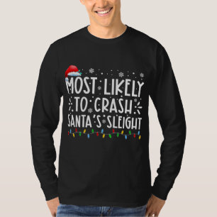 T-shirt Most Likely To Crash Santa's Sleight Santa Hat