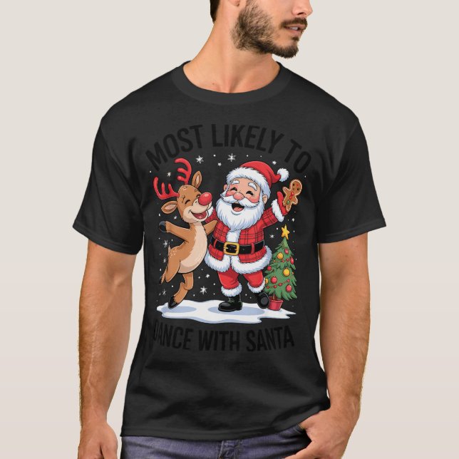T-shirt Most Likely To Dance With Santa Funny Christmas De (Devant)