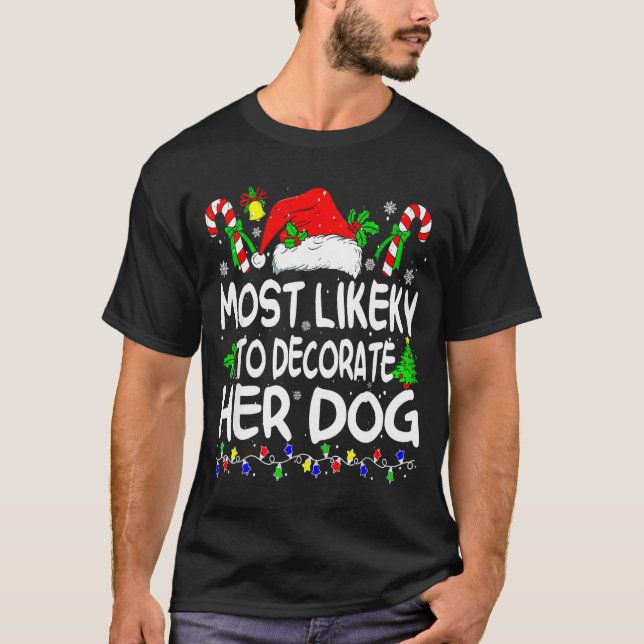 T-shirt Most Likely To Decorate Her Dog Funny Family Chris (Devant)