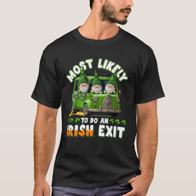 T-shirt Most Likely To Do An Irish Exit  1 (Devant)