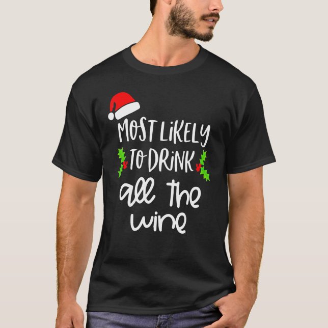 T-shirt Most Likely To Drink All The Wine Family Christmas (Devant)