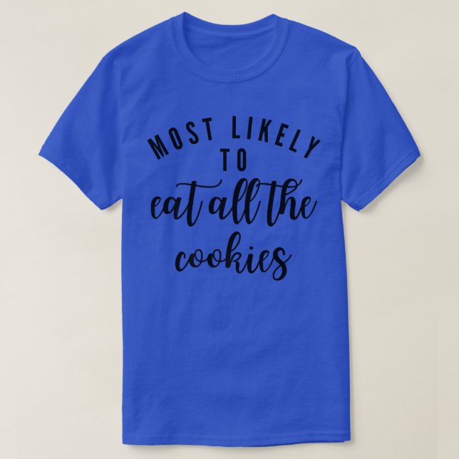 T-shirt Most Likely To Eat All The Cookies Matching Family (Design devant)