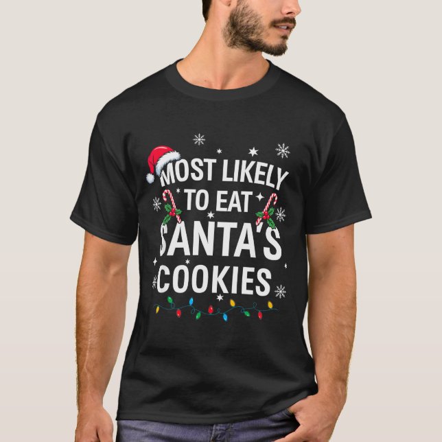 T-shirt Most Likely To Eat Santas Cookies Family Christmas (Devant)