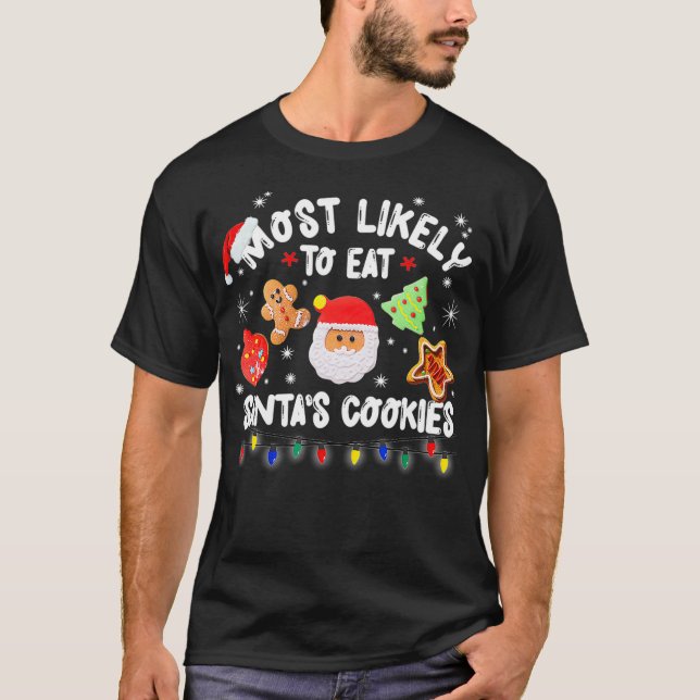 T-shirt Most Likely To Eat Santas Cookies Matching Family  (Devant)