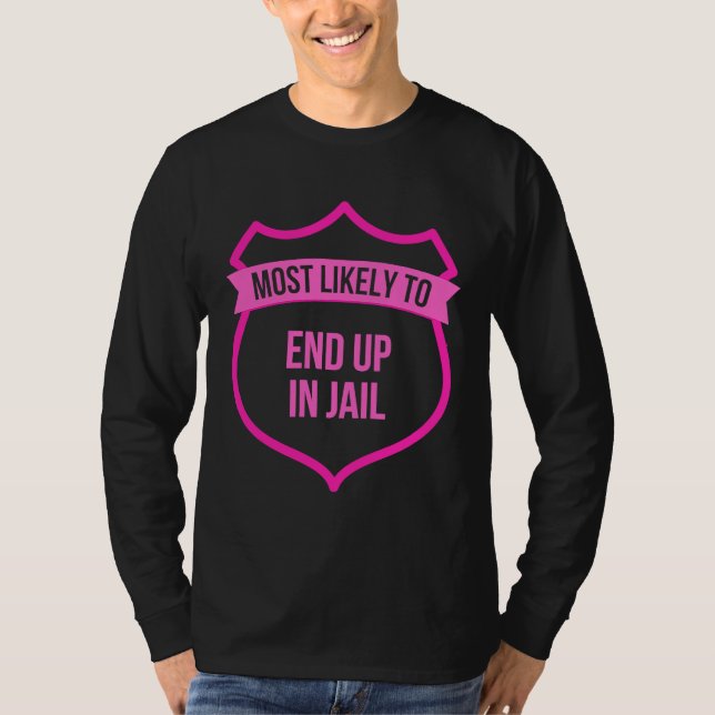 T-shirt Most likely to End up in Jail Bachelorette  Group (Devant)