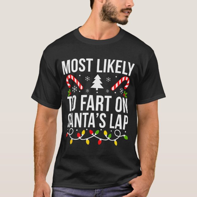 T-shirt Most Likely To Fart On Santas Lap Funny Christmas  (Devant)