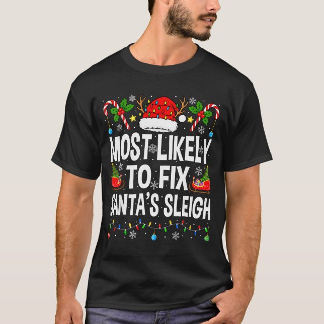 T-shirt Most Likely To Fix Santa Sleigh Family Matching Ch (Devant)