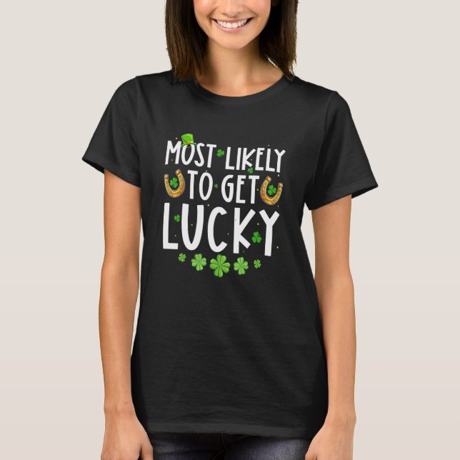 T-shirt Most Likely To Get Lucky Family Funny St Patrick's (Devant)