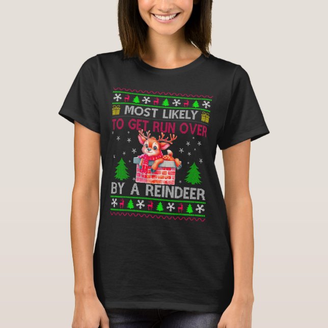 T-shirt Most Likely To Get Run Over By A Reindeer Matching (Devant)