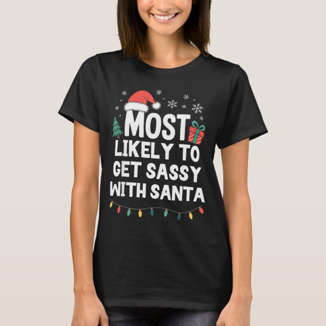 T-shirt Most Likely To Get Sy With Santa Christmas Funny X (Devant)
