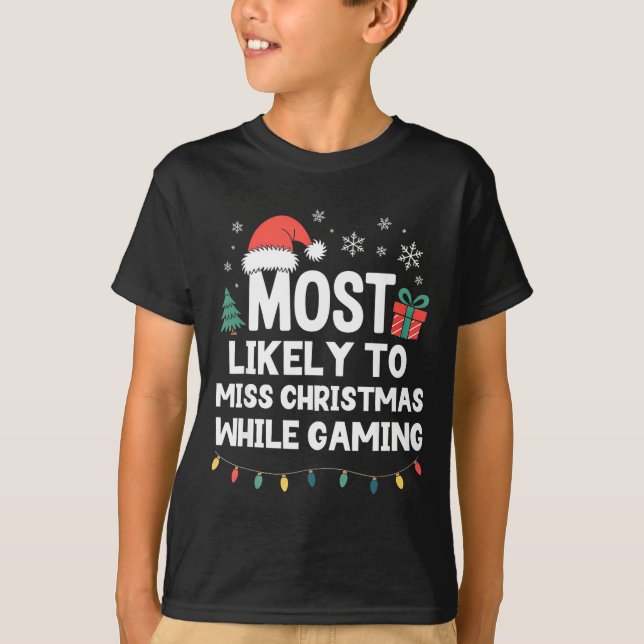 T-shirt Most Likely To Miss Christmas While Gaming Gamer F (Devant)