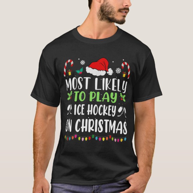 T-shirt Most Likely To Play Ice Hockey With Santa Family C (Devant)