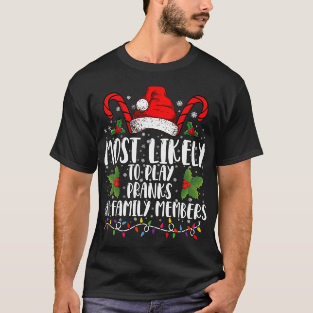 T-shirt Most Likely To Play Pranks On Family Members Xmas  (Devant)