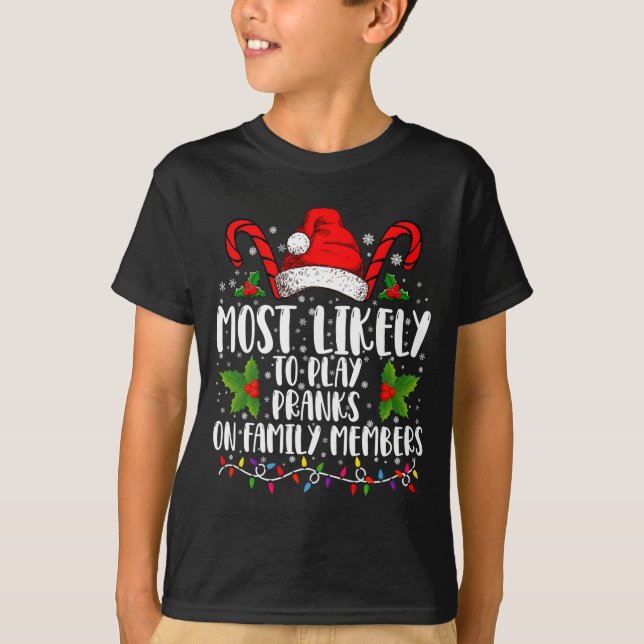 T-shirt Most Likely To Play Pranks On Family Members Xmas  (Devant)