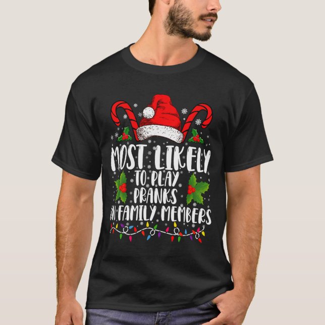 T-shirt Most Likely To Play Pranks On Family Members Xmas  (Devant)