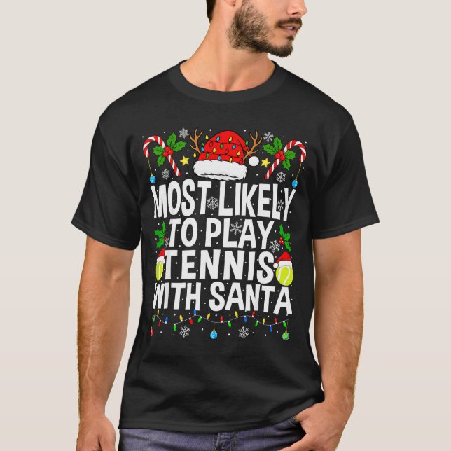 T-shirt Most Likely To Play Tennis With Santa Funny Christ (Devant)