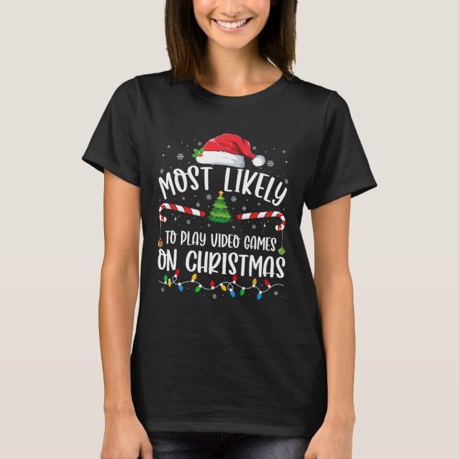 T-shirt Most Likely To Play Video Games On Christmas Famil (Devant)