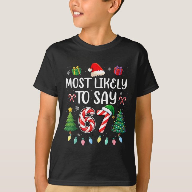 T-shirt Most Likely To Say 67 Meme Six Seven Santa Christm (Devant)