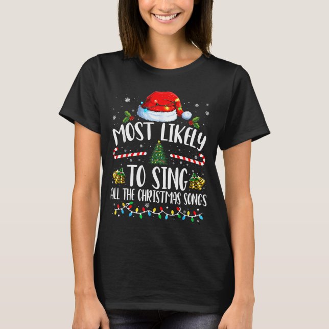 T-shirt Most Likely To Sing All The Christmas Songs Family (Devant)