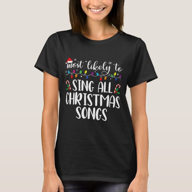 T-shirt Most Likely To Sing All The Christmas Songs Family (Devant)