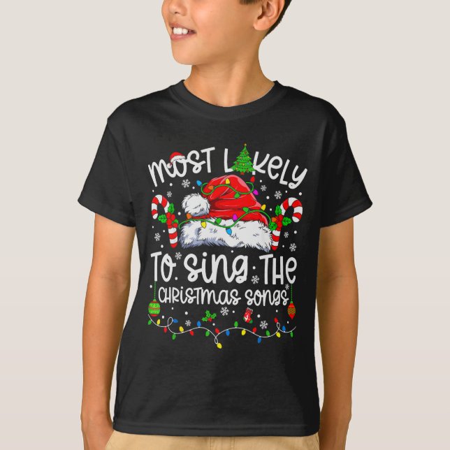 T-shirt Most Likely To Sing The Christmas Songs Matching C (Devant)