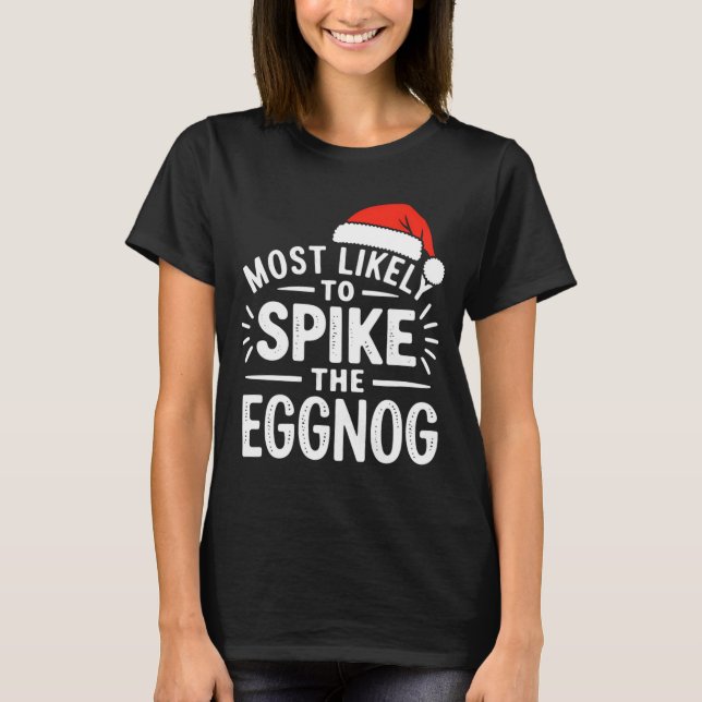 T-shirt Most Likely To Ske The Eggnog Christmas Matching  (Devant)