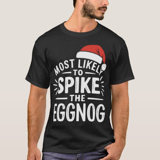 T-shirt Most Likely To Ske The Eggnog Christmas Matching T (Devant)