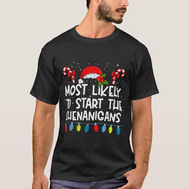 T-shirt Most Likely To Start The Shenanigans Family Crew C (Devant)