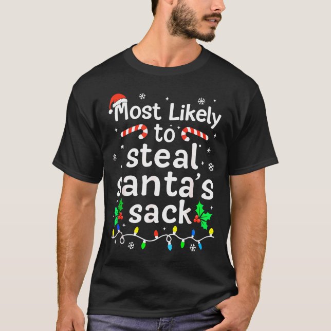 T-shirt Most Likely To Steal Santa’s Sack Family Xmas Holi (Devant)