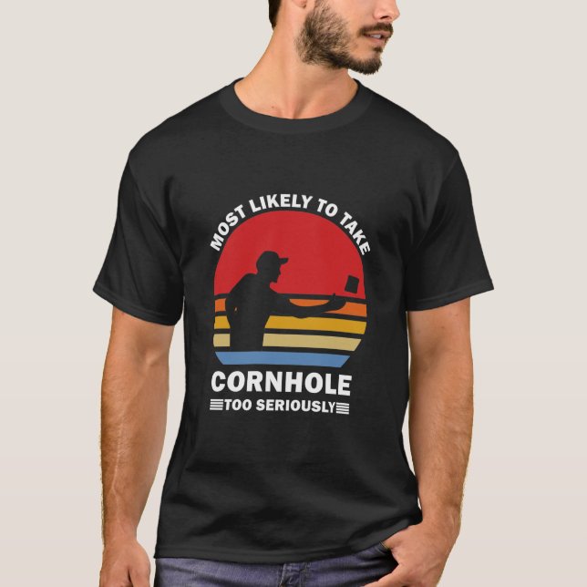 T-shirt Most Likely To Take Cornhole Too Seriously (Devant)